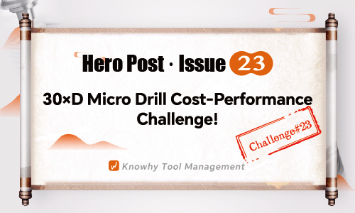Hero Challenge 23 | Boosting the Cost-Performance of 30×D Micro Drills!