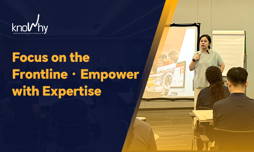Knowhy “Operations Officer Training Camp” Revealed:  Behind Great Service Lies Continuous Professional Refinement