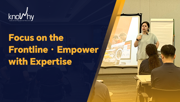 Knowhy “Operations Officer Training Camp” Revealed:  Behind Great Service Lies Continuous Professional Refinement