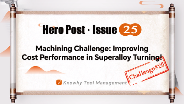 Hero Challenge #25 | Boosting Cost-Performance in High-Temperature Alloy Turning!